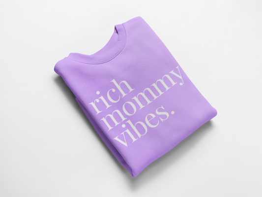 Limited Edition Rich Mommy Vibes Crewneck