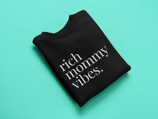 Rich Mommy Vibes Crewneck